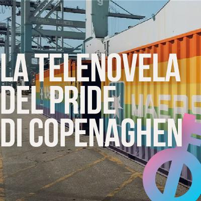 Quella telenovela del Pride di Copenhagen