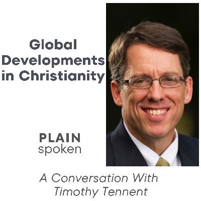 Global Developments in Christianity - A Conversation with Timothy Tennent