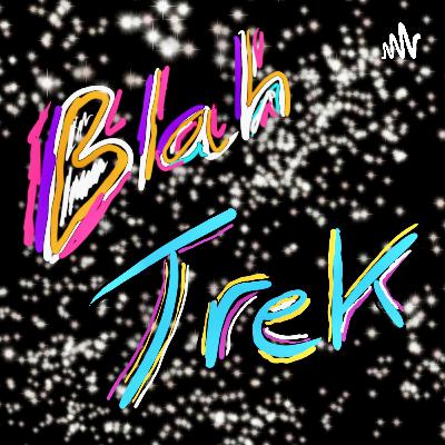 Blah Trek: Episode 5 “The Naked Time”