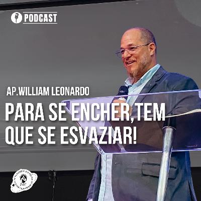 PARA SE ENCHER, TEM QUE SE ESVAZIAR | 14/09/2025 | AP.WILLIAM LEONARDO