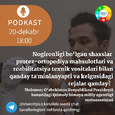 Nogironligi bo‘lgan shaxslar protez ortopediya buyumlari va reabilitatsiya texnik vositalari bilan qanday ta‘minlanyapti va kelgusidagi rejalar qanday?