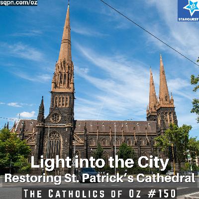 Light into the City: Restoring St. Patrick’s Cathedral Light into the City: Restoring St. Patrick’s Cathedral