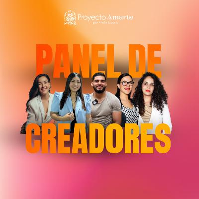 PANEL DE CREADORES | "La verdadera de obra de arte NO es el cuadro, la VERDADERA obra de arte es EL ARTISTA"