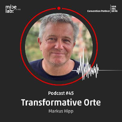 #45 Thema "Transformative Orte" mit Markus Hipp