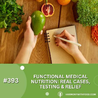 Functional Medical Nutrition: Real Cases, Testing & Relief