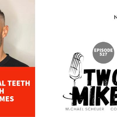 Two Mikes - Heavy Metal Teeth with Tim James
