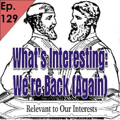 Episode 129: WI We're Back! (Again)