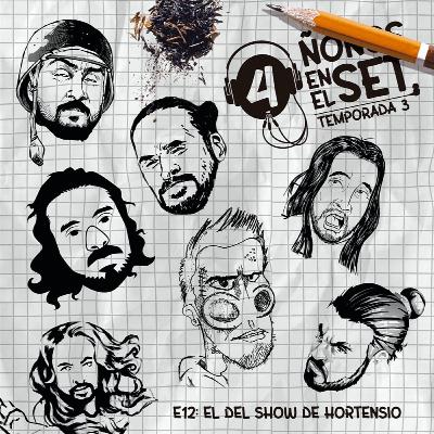 T3C12: "El del show de hortencio" T3C12: "El del show de hortencio"