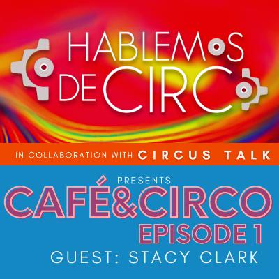 CAFÉ & CIRCO EP. 1: TALKING WITH STACY CLARK