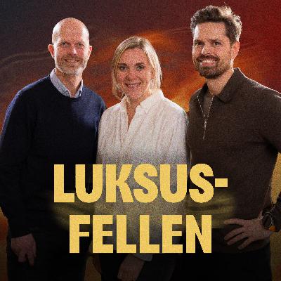 244 - Bak Luksusfellen – med Hallgeir Kvadsheim og Lene Drange 244 - Bak Luksusfellen – med Hallgeir Kvadsheim og Lene Drange