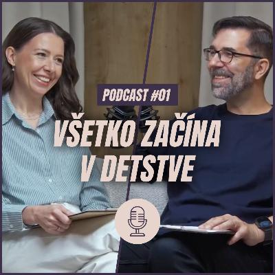 🎙️ EPIZÓDA 1: Všetko začína v detstve