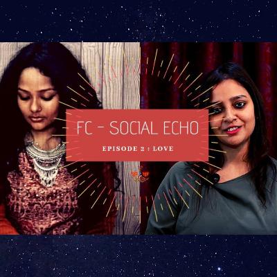 FC: Social Echo | Episode 2 - Love | A Poetry Podcast brought to you by Frowning Clown