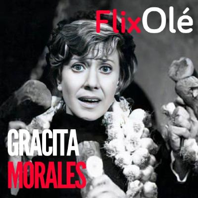 A Quemarropa FlixOlé (93): Gracita Morales