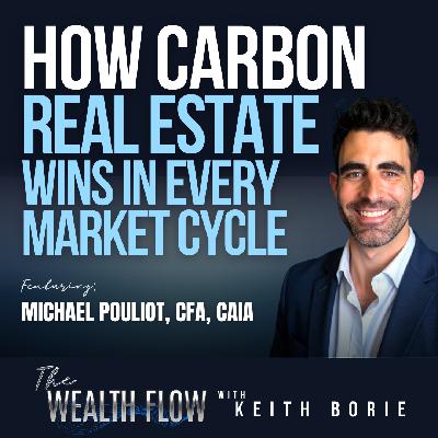 EP190: How Carbon Real Estate Wins in Every Market Cycle - Michael Pouliot, CFA, CAIA EP190: How Carbon Real Estate Wins in Every Market Cycle - Michael Pouliot, CFA, CAIA