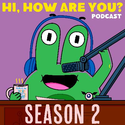Prologue: Hi, How Are You? Podcast Season 2