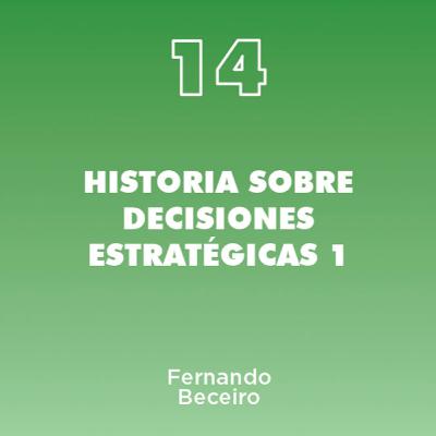 14 - Historia sobre decisiones estratégicas 1