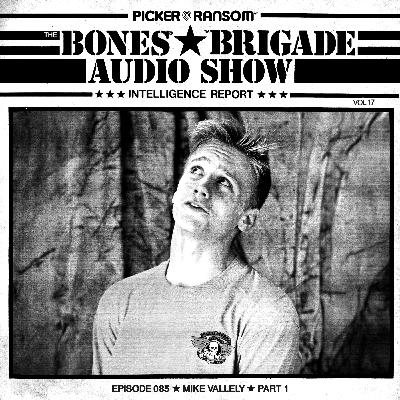 BBAS085: Mike Vallely (Intelligence Report Vol. 17)