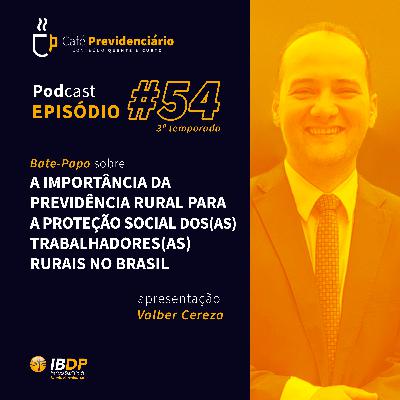 #54 - A Importância da Previdência Rural para a Proteção Social dos(as) Trabalhadores(as) Rurais no Brasil