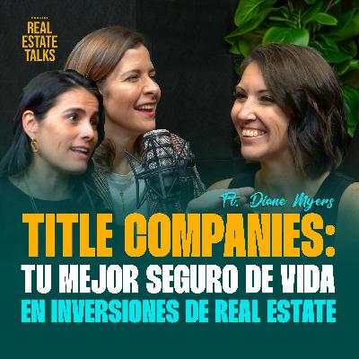 EP 149 - Diane Myers - Title Companies: Tu Mejor Seguro de Vida en Inversiones de Real Estate