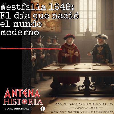 Westfalia 1648: El día que nació el mundo moderno - Acceso anticipado - Episodio exclusivo para mecenas