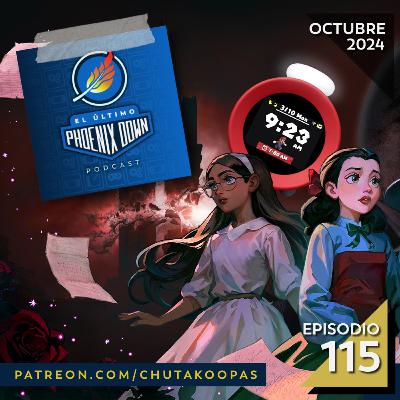 Si lo reviven me alarmo [El Último Phoenix Down - Episodio 115]