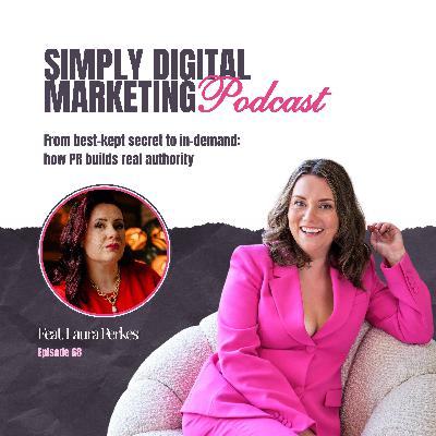From Best-Kept Secret to In-Demand: How PR Builds Real Authority feat. Laura Perkes From Best-Kept Secret to In-Demand: How PR Builds Real Authority feat. Laura Perkes