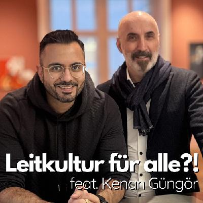 #52 - Leitkultur für alle?! Zwischen Mythen, Schlagzeilen & Fakten (feat. Kenan Güngör) #52 - Leitkultur für alle?! Zwischen Mythen, Schlagzeilen & Fakten (feat. Kenan Güngör)