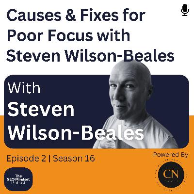 Causes and Fixes for Poor Focus with Steven Wilson-Beales