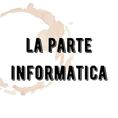 La parte informatica