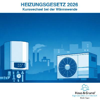 Heizungsgesetz 2026: Kurswechsel bei der Wärmewende