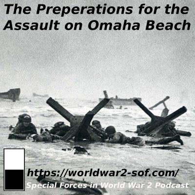 The Preperations for the Assault on Omaha Beach