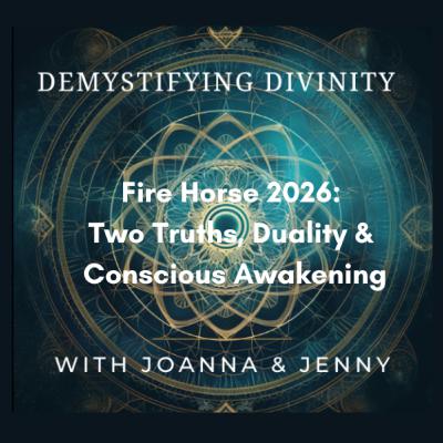 Fire Horse 2026: Two Truths, Duality & Conscious Awakening Fire Horse 2026: Two Truths, Duality & Conscious Awakening
