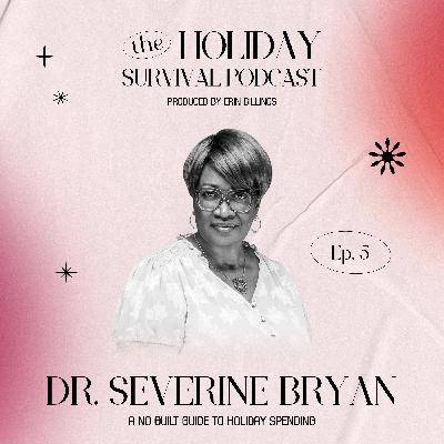 A No Guilt Guide to Holiday Spending with Dr. Severine Bryan
