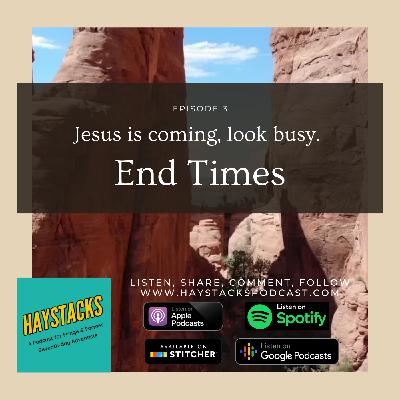 Jesus is coming, look busy. End Times