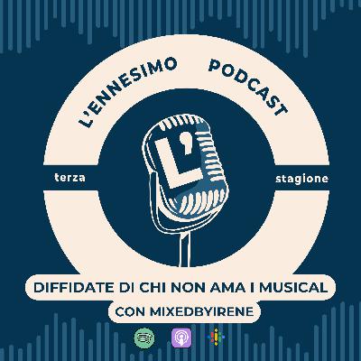 Diffidate di chi non ama i musical | Con Mixed By Irene