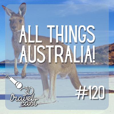Episode 120: All Things Australia! Episode 120: All Things Australia!