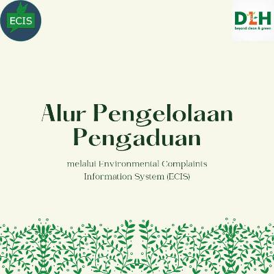 Sosialisasi Alur Pengelolaan Pengaduan melalui Environmental Complaints Information System (ECIS) Sosialisasi Alur Pengelolaan Pengaduan melalui Environmental Complaints Information System (ECIS)