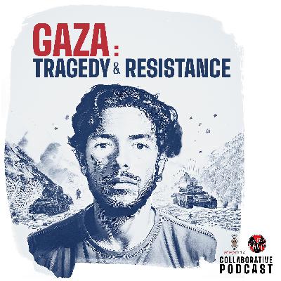 GAZA: Tragedy and Resistance, w/Muath [AR/EN] in collaboration with Leneșx Radio