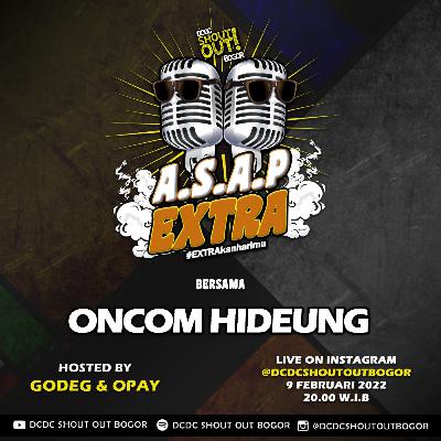 ASAP EXTRA BERSAMA ONCOM HIDEUNG ASAP EXTRA BERSAMA ONCOM HIDEUNG