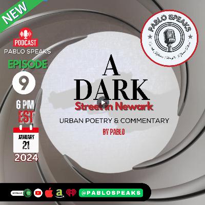 EP 9: A Dark Street in Newark - Street Poetry & Commentary