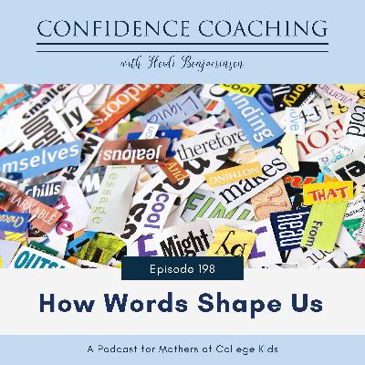 Ep. 198 How Words Shape Us