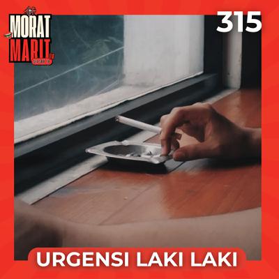 EPS.315 - URGENSI LAKI LAKI ft Vin Ziel