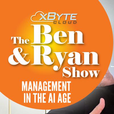 Ben & Ryan Show - Management in the AI Age