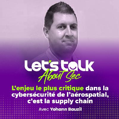 «  L’enjeu le plus critique dans l’aérospatial ? La supply chain ! » avec Yohann Bauzil