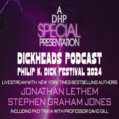 Live Podcast from PKD Fest 2024 - Featuring Jonathan Lethem & Stephen Graham Jones