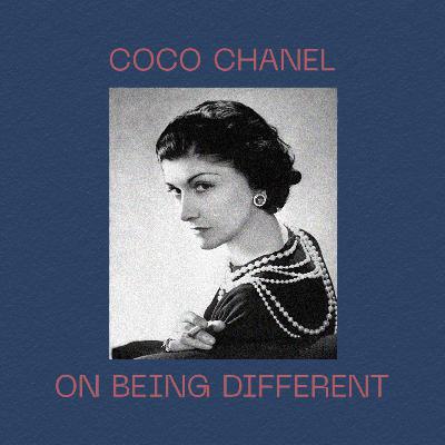 Coco Chanel on Being Different