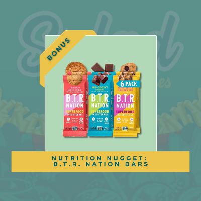 Nutrition Nugget: B.T.R. Nation Bars