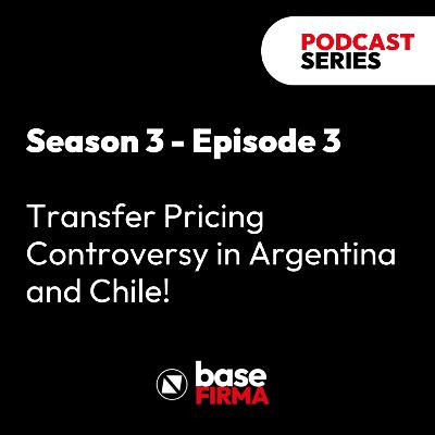 Transfer Pricing Controversy in Argentina and Chile! Transfer Pricing Controversy in Argentina and Chile!