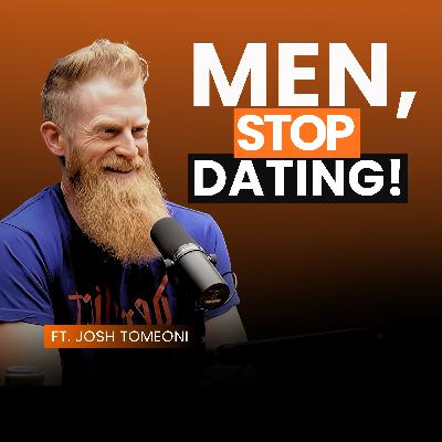 The Crisis No One Wants to Admit Men Are In w/ Josh Tomeoni