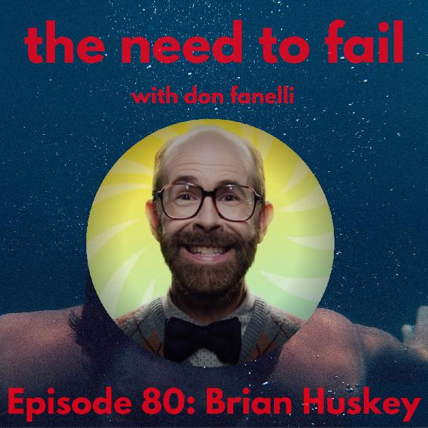 Episode 80: Brian Huskey Episode 80: Brian Huskey